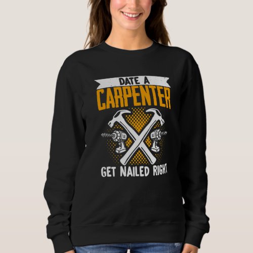 Funny Woodworking Dad Father Carpenter Date A Carp Sweatshirt