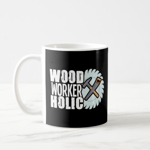 Funny Woodworking Dad Father Carpenter Woodworkerh Coffee Mug