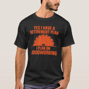 Funny Woodworking Design For Men Dad Carpenter Woo T-Shirt