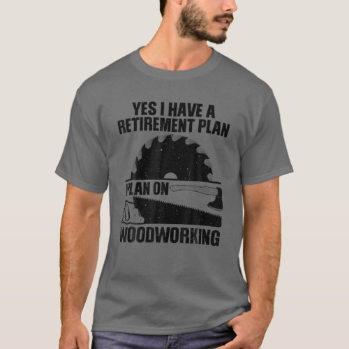 Funny Woodworking Design For Men Dad Carpenter Woo T_Shirt