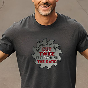 Funny Woodworking DIY Dad Handyman Humor Cut Twice T-Shirt