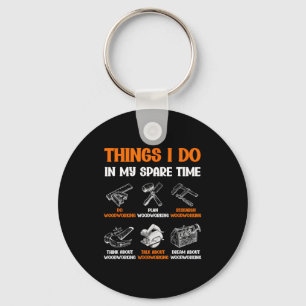 Funny Woodworking Things I Do In My Spare Time  Keychain