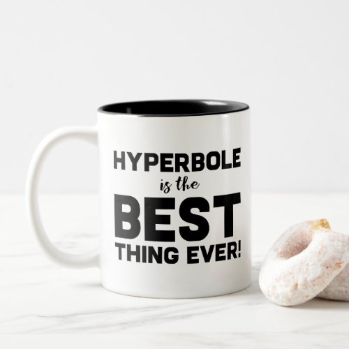 Funny Wordplay Teacher Gift Hyperbole is Best Joke Two_Tone Coffee Mug