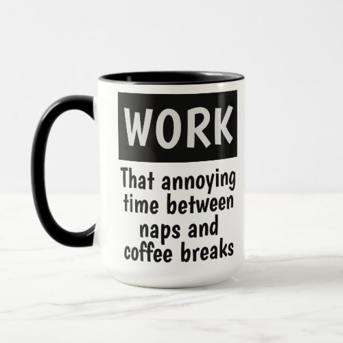 Funny WORK custom name mugs