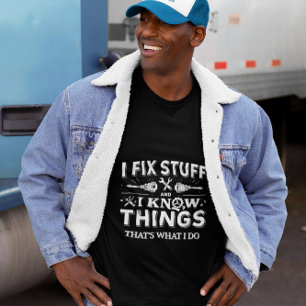 Funny Work Giftful Quote Shirt – Fix Stuff & Know