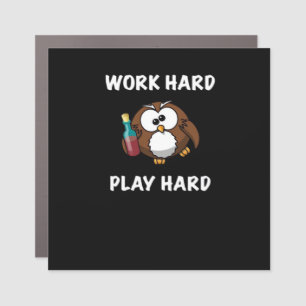 Funny Work Hard Play Hard Essential Car Magnet
