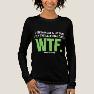 Funny Work Humor After Monday & Tuesday WTF Quote Tri-Blend Shirt
