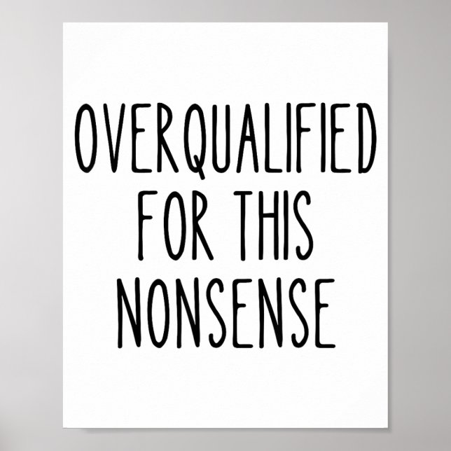 Funny Work Humor Sarcastic Overqualified Office Qu Poster (Front)