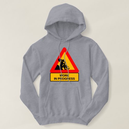 Funny Work in Progress Graphic T-Shirt – Humorous  Hoodie