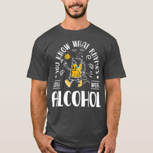 Funny Work Joke Alcohol Beer Funny Saying for Men T-Shirt
