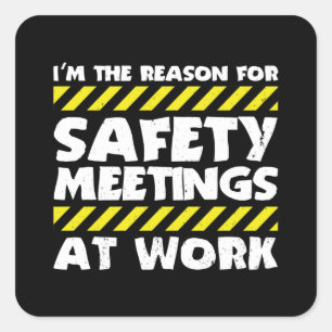 Funny Work Meme - Safety Meetings Funny Co-Worker Square Sticker