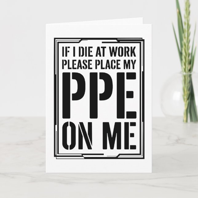 Funny Work Safety If I Die At Work Please Place Card (Front)