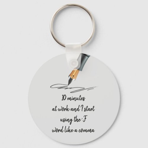Funny Work Saying Funny Quote Custom Keychain