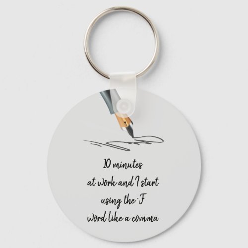 Funny Work Saying Funny Quote Notes Keychain