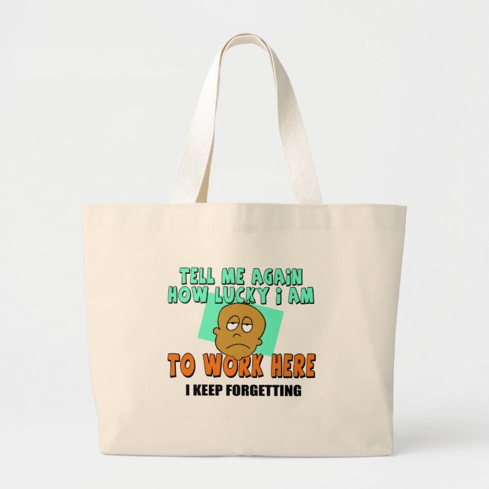 Funny Work T shirts Gifts Bags