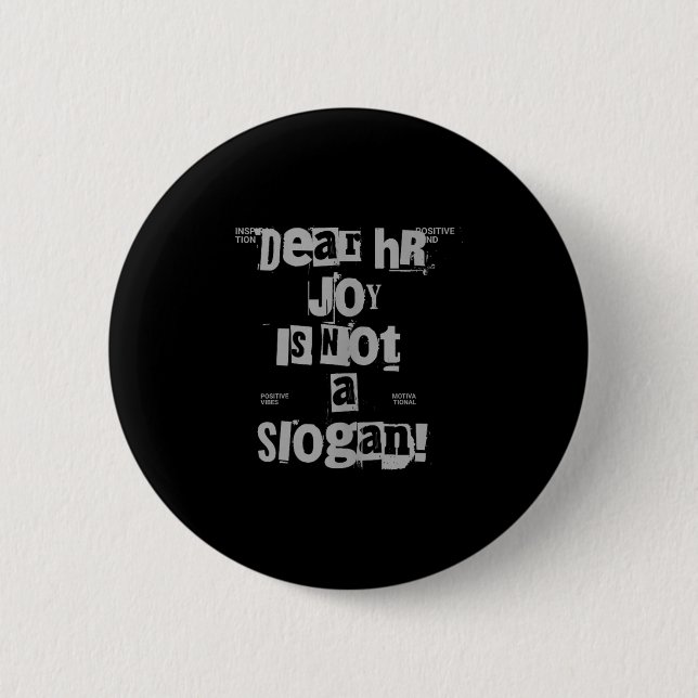 Funny Work Tee Dear Hr, Joy Is Not A Slogan Tank T Button (Front)