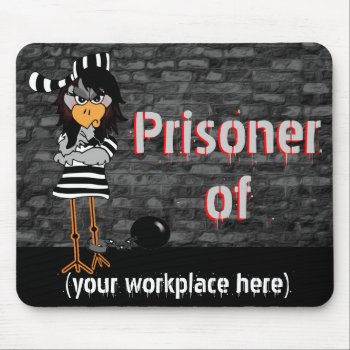 Funny Workaholic Gift Mouse Pad by jailbirdsatwork at Zazzle