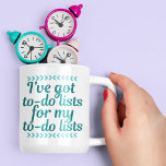 Funny Workaholic To Do List Coffee Mug<br><div class="desc">I've got to-do lists for my to-do lists. A great workaholic gift for a Type A girl boss or a working mom who is constantly running errands. Buy this for your hard working receptionist,  busy administrative assistant,  secretary or personal assistant. I keep countless notebooks full of notes.</div>