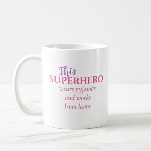 Funny Working From Home Superhero Wears Pyjamas Coffee Mug
