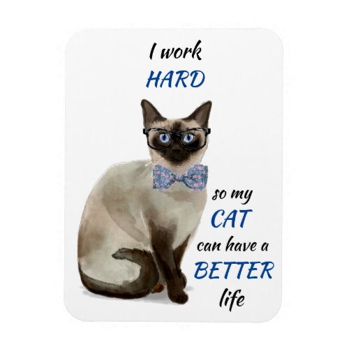 Funny Working Hard for My Siamese Cat Magnet