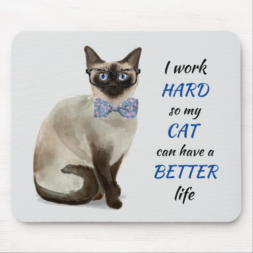 Funny Working Hard for My Siamese Cat Mouse Pad