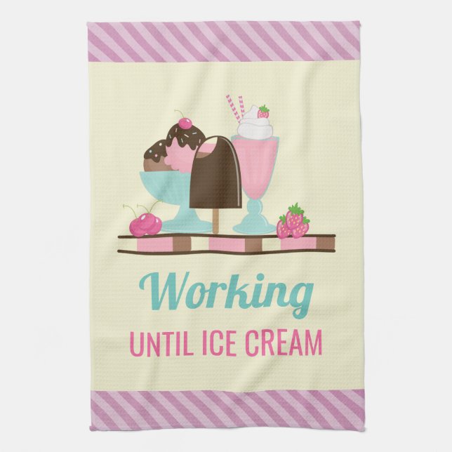 Funny Working Until Ice Cream Kitchen Towel (Vertical)