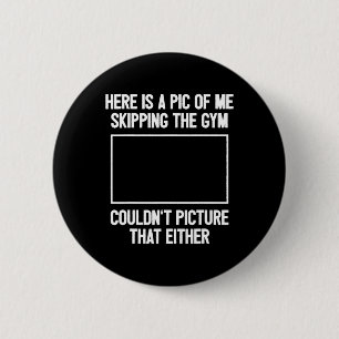 Funny Workout Bodybuilding Fitness I Picture Skipp Button