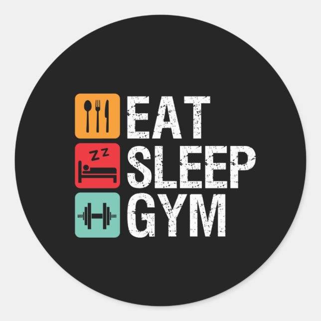 Funny Workout Fitness Exercise Eat Sleep Gym Classic Round Sticker (Front)