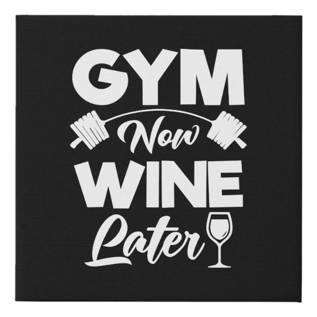 Funny Workout Gym Now Wine Later Gym Faux Canvas Print (Front)