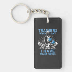 Funny Workout - I Have Trust Issues Keychain