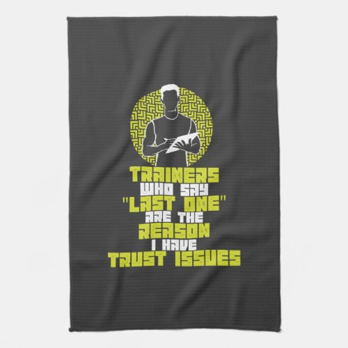 Funny Workout _ I Have Trust Issues Kitchen Towel
