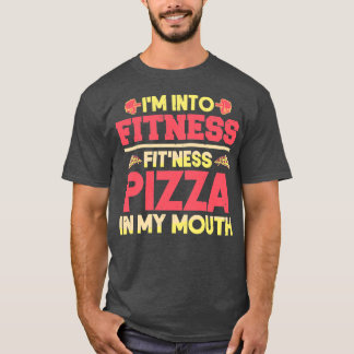 Funny Workout Im Into Fitness Fitness T-Shirt