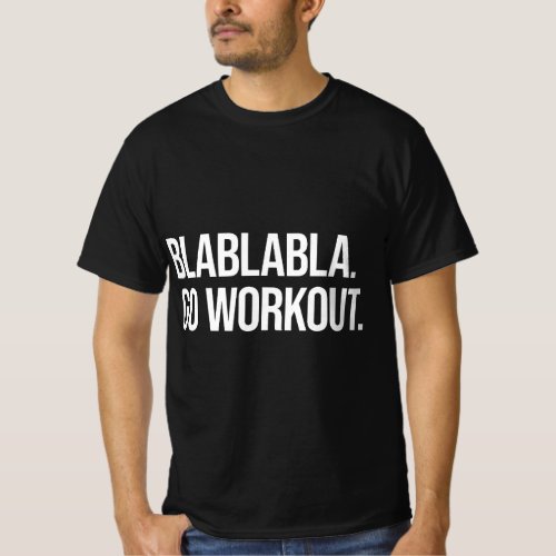 Funny Workout Saying Fitness Gym I Blablabla T_Shirt