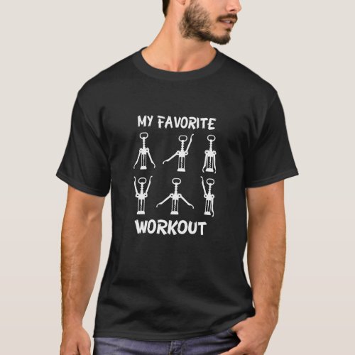 Funny Workout Wine Opener Corkscrew Wine Lover Swe T_Shirt