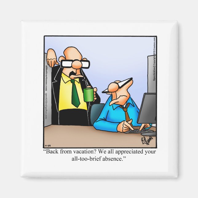 Funny Workplace Humor Magnet (Front)