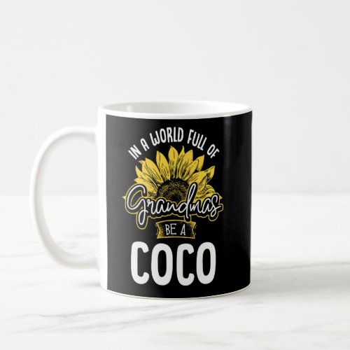 Funny World Full Of Grandmas Be A Coco Shirt Coffee Mug