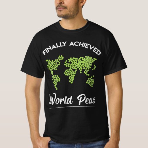 Funny world peace on earth pun Achieved world peas T_Shirt