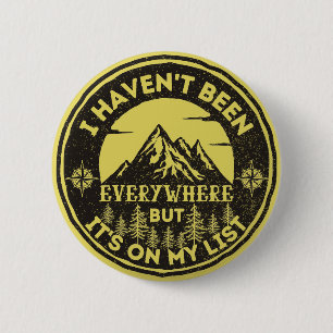funny world traveler I haven't been everywhere Button