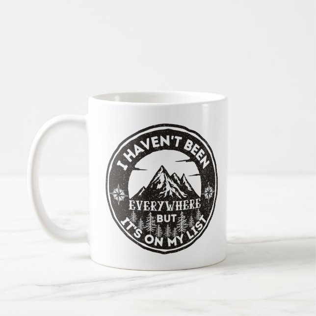 funny world traveler I haven't been everywhere Coffee Mug (Left)