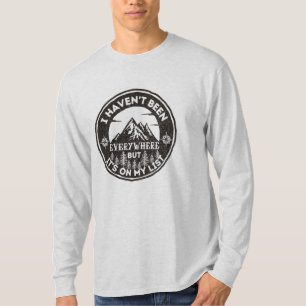 funny world traveler I haven't been everywhere T-Shirt
