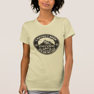 funny world traveler I haven't been everywhere T-Shirt