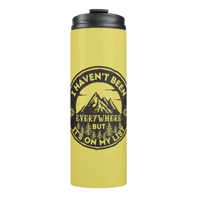 funny world traveler I haven't been everywhere Thermal Tumbler (Front)