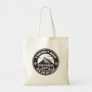 funny world traveler I haven't been everywhere Tote Bag