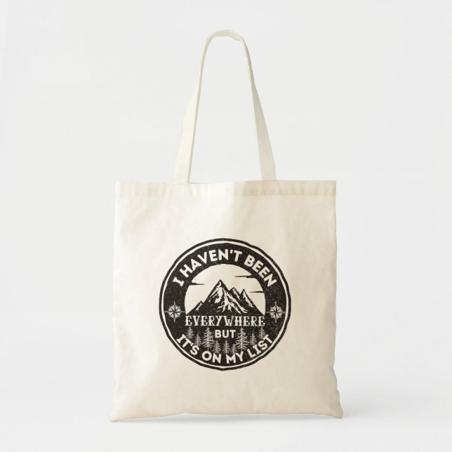 funny world traveler I haven't been everywhere Tote Bag (Front)