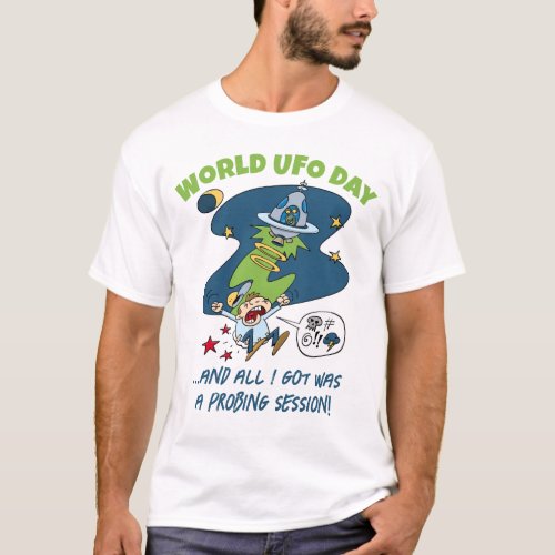 Funny World UFO Day Probing Session Cartoon T_Shirt