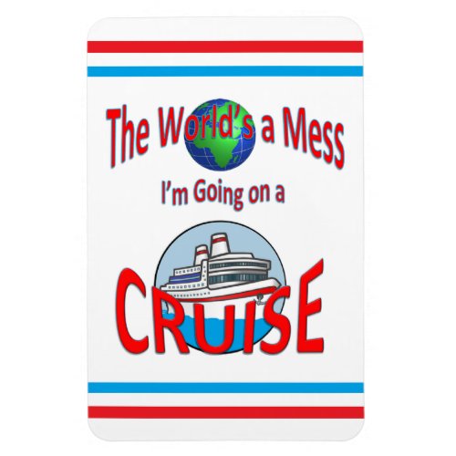Funny Worlds a Mess Cruise Lrg Magnet