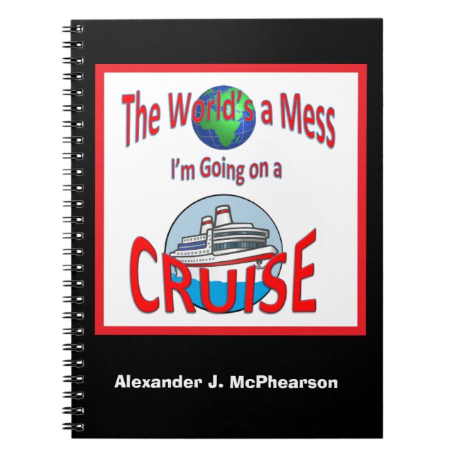 Funny Worlds a Mess Personalized Cruise Notebook (Front)