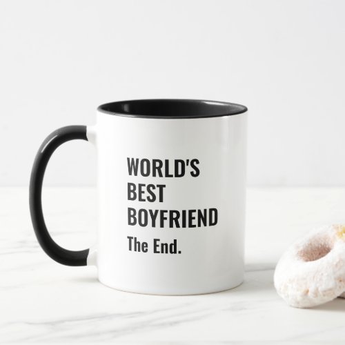 Funny World's Best Boyfriend Coffee Mug - Funny boyfriend coffee mug featuring the humorous saying "world's best boyfriend...the end."