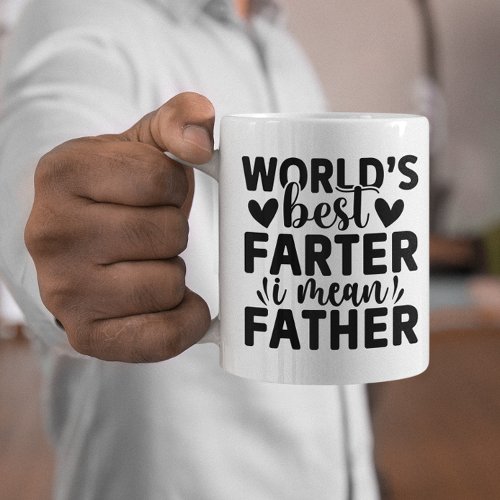 Funny Worlds Best Farter I Mean Father Coffee Mug