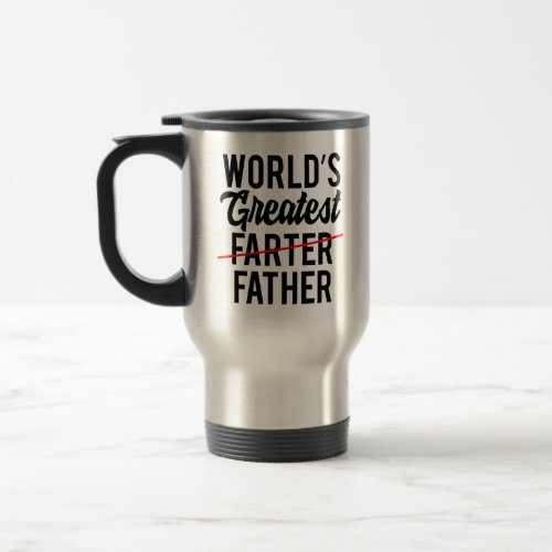 Funny Worlds greatest farter Father Travel Mug